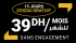 ABONNEMENT MENSUEL FULL HD - 15 jours d'essai gratuit